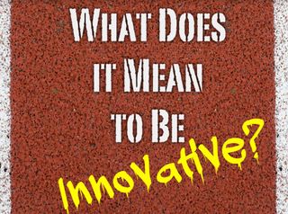 What does it mean to be innovative?